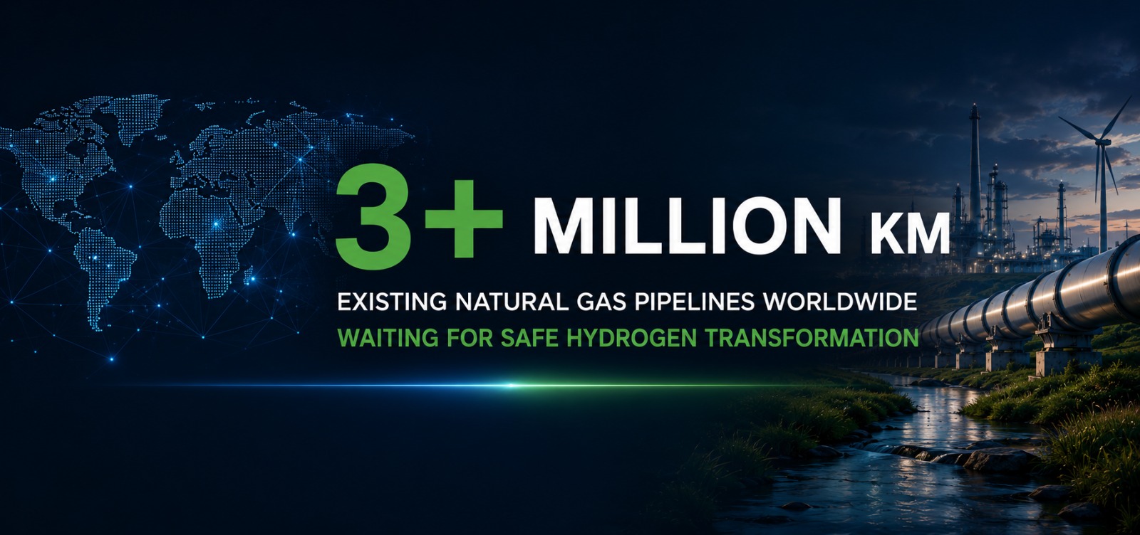3+ million km of existing natural gas pipelines worldwide